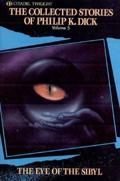 Филип Дик - Глаз Сивиллы (сборник) - Читать 📖 Читать онлайн 👀 Читаемые книги читать онлайн бесплатно 🔥 booksread-online.com