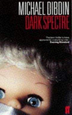 Michael Dibdin - Dark Specter - Читать 📖 Читать онлайн 👀 Читаемые книги читать онлайн бесплатно 🔥 booksread-online.com