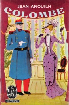Жан Ануй - Коломба - Читать 📖 Читать онлайн 👀 Читаемые книги читать онлайн бесплатно 🔥 booksread-online.com