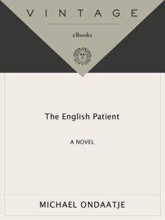 Michael Ondaatje - The English Patient - Читать | Читать онлайн | Читаемые книги читать онлайн бесплатно | booksread-online.com