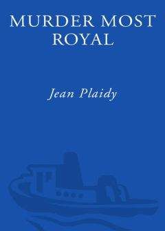 Jean Plaidy - Murder Most Royal: The Story of Anne Boleyn and Catherine Howard - Читать | Читать онлайн | Читаемые книги читать онлайн бесплатно | booksread-online.com