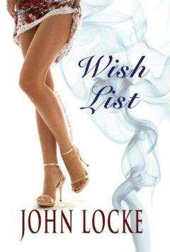 John Locke - Wish List - Читать | Читать онлайн | Читаемые книги читать онлайн бесплатно | booksread-online.com