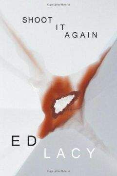 Ed Lacy - Shoot It Again - Читать 📖 Читать онлайн 👀 Читаемые книги читать онлайн бесплатно 🔥 booksread-online.com
