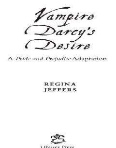 Regina Jeffers - Vampire Darcys Desire - Читать | Читать онлайн | Читаемые книги читать онлайн бесплатно | booksread-online.com