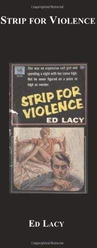 Ed Lacy - Strip For Violence - Читать 📖 Читать онлайн 👀 Читаемые книги читать онлайн бесплатно 🔥 booksread-online.com