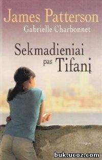 James Patterson - Sekmadieniai pas Tifanį - Читать 📖 Читать онлайн 👀 Читаемые книги читать онлайн бесплатно 🔥 booksread-online.com
