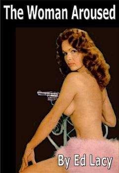 Ed Lacy - The Woman Aroused - Читать 📖 Читать онлайн 👀 Читаемые книги читать онлайн бесплатно 🔥 booksread-online.com