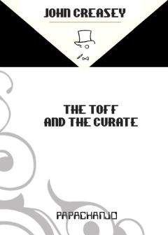 John Creasey - The Toff And The Curate - Читать 📖 Читать онлайн 👀 Читаемые книги читать онлайн бесплатно 🔥 booksread-online.com