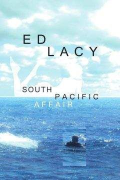 Ed Lacy - South Pacific Affair - Читать 📖 Читать онлайн 👀 Читаемые книги читать онлайн бесплатно 🔥 booksread-online.com