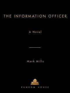 Mark Mills - The Information Officer - Читать 📖 Читать онлайн 👀 Читаемые книги читать онлайн бесплатно 🔥 booksread-online.com