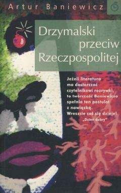 Artur Baniewicz - Drzymalski przeciw Rzeczypospolitej - Читать 📖 Читать онлайн 👀 Читаемые книги читать онлайн бесплатно 🔥 booksread-online.com
