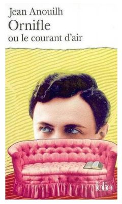 Жан Ануй - Орниф, или Сквозной ветерок - Читать 📖 Читать онлайн 👀 Читаемые книги читать онлайн бесплатно 🔥 booksread-online.com