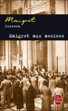Simenon, Georges - Maigret aux assises - Читать 📖 Читать онлайн 👀 Читаемые книги читать онлайн бесплатно 🔥 booksread-online.com