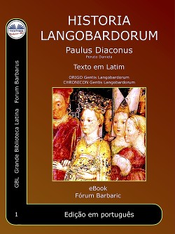 Historia langobardorum - Diaconus Paulus - Читать 📖 Читать онлайн 👀 Читаемые книги читать онлайн бесплатно 🔥 booksread-online.com