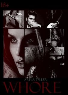 Whore (СИ) - Теллер Арина - Читать Читать онлайн Читаемые книги читать онлайн бесплатно booksread-online.com
