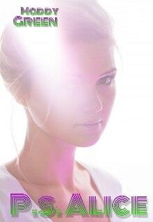 P.s. Alice (СИ) - "Maddy Green" - Читать Читать онлайн Читаемые книги читать онлайн бесплатно booksread-online.com