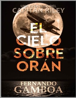 Небо над Ораном (ЛП) - Гамбоа Фернандо - Читать 📖 Читать онлайн 👀 Читаемые книги читать онлайн бесплатно 🔥 booksread-online.com