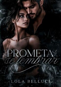 Обещай помнить (ЛП) - Беллучи Лола - Читать Читать онлайн Читаемые книги читать онлайн бесплатно booksread-online.com