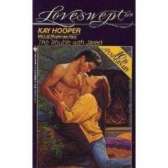 Кей Хупер - Затруднение Джареда - Читать 📖 Читать онлайн 👀 Читаемые книги читать онлайн бесплатно 🔥 booksread-online.com