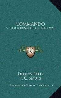 Д. Рейтц - Коммандо. Бурский дневник бурской войны - Читать Читать онлайн Читаемые книги читать онлайн бесплатно booksread-online.com