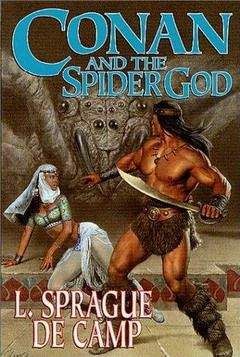 Лайон де Камп - Подземелье смерти (=Конан и Бог-Паук) - Читать 📖 Читать онлайн 👀 Читаемые книги читать онлайн бесплатно 🔥 booksread-online.com