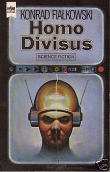 Конрад Фиалковский - Homo Divisus - Читать | Читать онлайн | Читаемые книги читать онлайн бесплатно | booksread-online.com